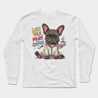 Illustration design of adorable and grumpy French bulldog, wearing warm pajamas. (2) Long Sleeve T-Shirt